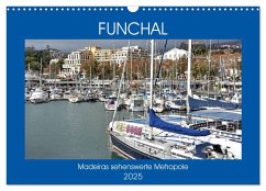 FUNCHAL, Madeiras sehenswerte Metropole (Wandkalender 2025 DIN A3 quer), CALVENDO Monatskalender - Calvendo;Senff, Ulrich