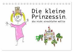 Die kleine Prinzessin, die nicht einschlafen wollte (Tischkalender 2025 DIN A5 quer), CALVENDO Monatskalender - Calvendo;Raithenfeldt, Constanze von