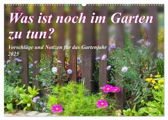 Was ist noch im Garten zu tun? (Wandkalender 2025 DIN A2 quer), CALVENDO Monatskalender