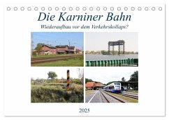 Die Karniner Bahn - Wiederaufbau vor dem Verkehrskollaps? (Tischkalender 2025 DIN A5 quer), CALVENDO Monatskalender