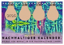 Nachhaltiger Kalender. Monat für Monat in ein nachhaltiges Leben. (Tischkalender 2025 DIN A5 quer), CALVENDO Monatskalender - Calvendo;Schreiber, Leonie