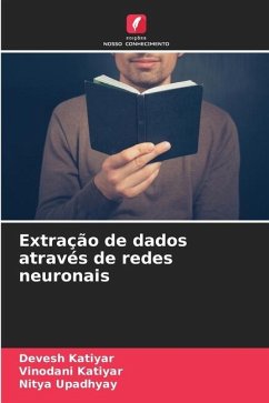 Extração de dados através de redes neuronais - Katiyar, Devesh;Katiyar, Vinodani;Upadhyay, Nitya