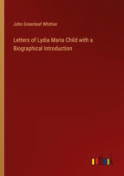 Letters of Lydia Maria Child with a Biographical Introduction