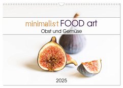 minimalist FOOD art Obst und Gemüse (Wandkalender 2025 DIN A3 quer), CALVENDO Monatskalender - Calvendo;Dysli, Chantal