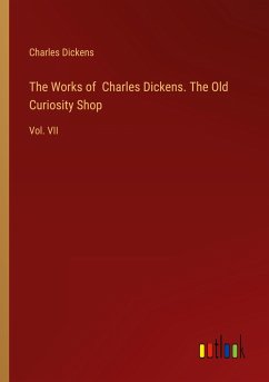 The Works of Charles Dickens. The Old Curiosity Shop