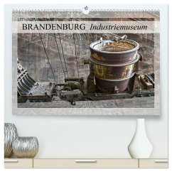 Brandenburg Industriemuseum (hochwertiger Premium Wandkalender 2025 DIN A2 quer), Kunstdruck in Hochglanz - Calvendo;Ziemer, Astrid