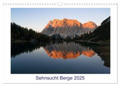 Sensucht Berge - Momente des Lichts (Wandkalender 2025 DIN A3 quer), CALVENDO Monatskalender