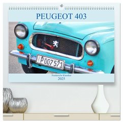 PEUGEOT 403 - Frankreichs Klassiker (hochwertiger Premium Wandkalender 2025 DIN A2 quer), Kunstdruck in Hochglanz - Calvendo;Löwis of Menar, Henning von