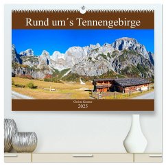 Rund um´s Tennengebirge (hochwertiger Premium Wandkalender 2025 DIN A2 quer), Kunstdruck in Hochglanz