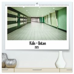 Köln - Unten (hochwertiger Premium Wandkalender 2025 DIN A2 quer), Kunstdruck in Hochglanz