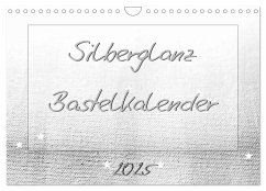 Silberglanz Bastelkalender (Wandkalender 2025 DIN A4 quer), CALVENDO Monatskalender