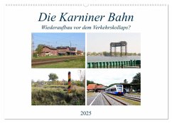 Die Karniner Bahn - Wiederaufbau vor dem Verkehrskollaps? (Wandkalender 2025 DIN A2 quer), CALVENDO Monatskalender - Calvendo;Gerstner, Wolfgang