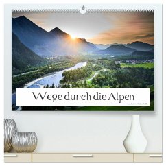 Wege durch die Alpen (hochwertiger Premium Wandkalender 2025 DIN A2 quer), Kunstdruck in Hochglanz - Calvendo;Treffer, Markus