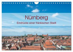 Nürnberg - Eindrücke einer fränkischen Stadt (Wandkalender 2025 DIN A4 quer), CALVENDO Monatskalender