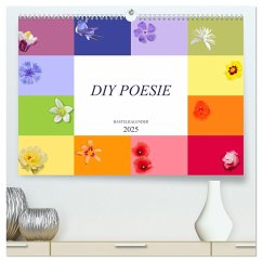 DIY POESIE - BASTELKALENDER (hochwertiger Premium Wandkalender 2025 DIN A2 quer), Kunstdruck in Hochglanz
