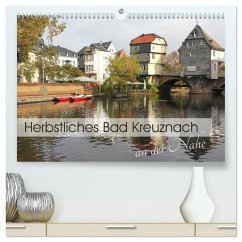 Herbstliches Bad Kreuznach an der Nahe (hochwertiger Premium Wandkalender 2025 DIN A2 quer), Kunstdruck in Hochglanz