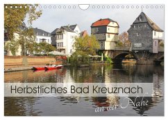 Herbstliches Bad Kreuznach an der Nahe (Wandkalender 2025 DIN A4 quer), CALVENDO Monatskalender
