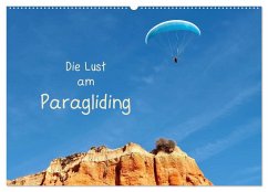 Die Lust am Paragliding (Wandkalender 2025 DIN A2 quer), CALVENDO Monatskalender