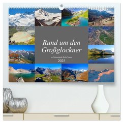 Rund um den Großglockner (hochwertiger Premium Wandkalender 2025 DIN A2 quer), Kunstdruck in Hochglanz