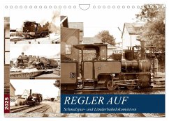 REGLER AUF - Schmalspur- und Länderbahnlokomotiven (Wandkalender 2025 DIN A4 quer), CALVENDO Monatskalender