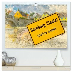 Bernburg meine Stadt (hochwertiger Premium Wandkalender 2025 DIN A2 quer), Kunstdruck in Hochglanz