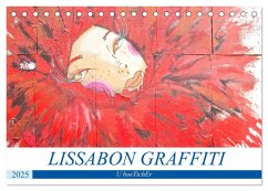 LISSABON GRAFFITI (Tischkalender 2025 DIN A5 quer), CALVENDO Monatskalender - Calvendo;boeTtchEr, U