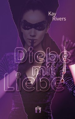 Diebe mit Liebe - Rivers, Kay