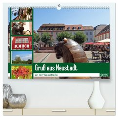 Gruß aus Neustadt an der Weinstraße (hochwertiger Premium Wandkalender 2025 DIN A2 quer), Kunstdruck in Hochglanz