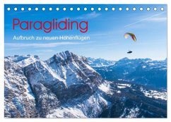 Paragliding - Aufbruch zu neuen Höhenflügen (Tischkalender 2025 DIN A5 quer), CALVENDO Monatskalender