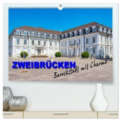 Zweibrücken - Barockstadt mit Charme (hochwertiger Premium Wandkalender 2025 DIN A2 quer), Kunstdruck in Hochglanz