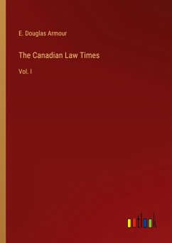 The Canadian Law Times - Armour, E. Douglas