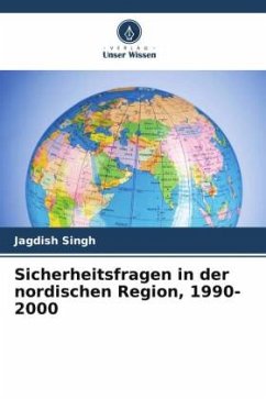 Sicherheitsfragen in der nordischen Region, 1990-2000 - Singh, Jagdish