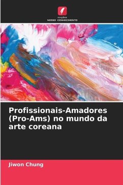 Profissionais-Amadores (Pro-Ams) no mundo da arte coreana - Chung, Jiwon