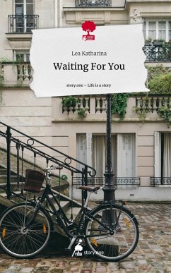 Waiting For You. Life is a Story - story.one - Katharina, Lea