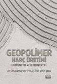 Geopolimer Harc Üretimi - Endüstriyel Atik Perspektifi