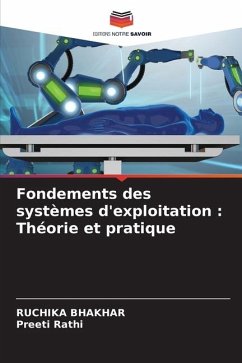 Fondements des systèmes d'exploitation : Théorie et pratique - BHAKHAR, RUCHIKA;Rathi, Preeti