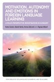Motivation, Autonomy and Emotions in Foreign Language Learning (eBook, ePUB) Motivation, Autonomy and Emotions in Foreign Language Learning (eBook, ePUB)