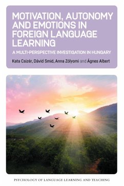 Motivation, Autonomy and Emotions in Foreign Language Learning (eBook, ePUB) - Csizér, Kata; Smid, Dávid; Zólyomi, Anna; Albert, Ágnes
