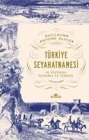 Türkiye Seyahatnamesi;18. Yüzyilda Istanbul ve Türkiye - Antoine Olivier, Guillaume