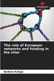 The role of European networks and funding in the inter