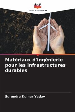 Matériaux d'ingénierie pour les infrastructures durables - Yadav, Surendra Kumar