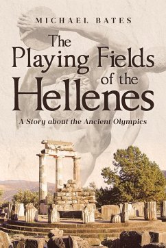 The Playing Fields of the Hellenes - Bates, Michael