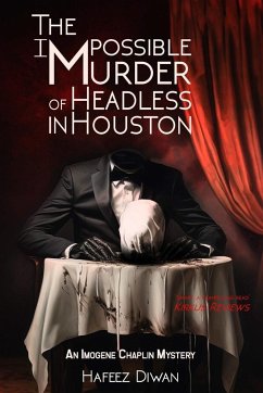 The Impossible Murder of Headless in Houston - Diwan, Hafeez