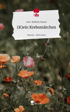 (K)ein Krebsmärchen. Life is a Story - story.one - Hanse, Ann-Kathrin