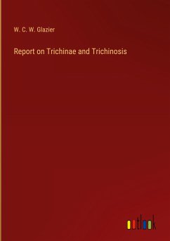 Report on Trichinae and Trichinosis
