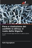 Pace e risoluzione dei conflitti in Africa: il ruolo della Nigeria