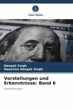 Vorstellungen und Erkenntnisse: Band 6 - Singh, Deepak;SINGH, HAEZVINE DEEPAK