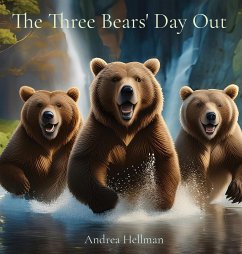 The Three Bears' Day Out - Hellman, Andrea B.