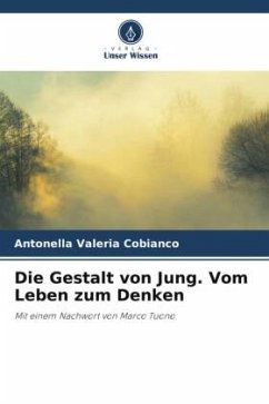 Die Gestalt von Jung. Vom Leben zum Denken - Cobianco, Antonella Valeria