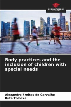 Body practices and the inclusion of children with special needs - Freitas de Carvalho, Alexandre;Tolocka, Rute